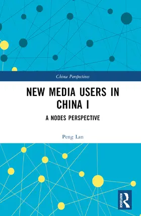 Lan |  New Media Users in China I | Buch |  Sack Fachmedien