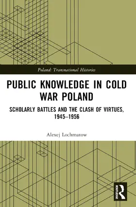 Lochmatow |  Public Knowledge in Cold War Poland | Buch |  Sack Fachmedien
