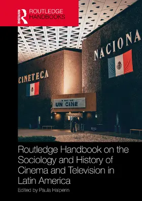 Halperin |  Routledge Handbook on the Sociology and History of Cinema and Television in Latin America | Buch |  Sack Fachmedien