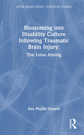 Genetti |  Blossoming Into Disability Culture Following Traumatic Brain Injury | Buch |  Sack Fachmedien