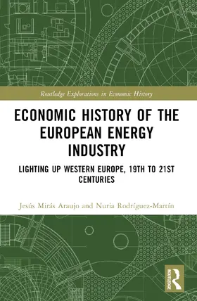 Martinez-Lopez / Martínez-López / Miras-Araujo |  Economic History of the European Energy Industry | Buch |  Sack Fachmedien