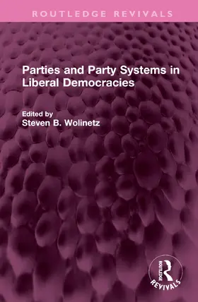 Wolinetz |  Parties and Party Systems in Liberal Democracies | Buch |  Sack Fachmedien