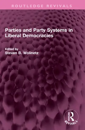 Wolinetz |  Parties and Party Systems in Liberal Democracies | Buch |  Sack Fachmedien