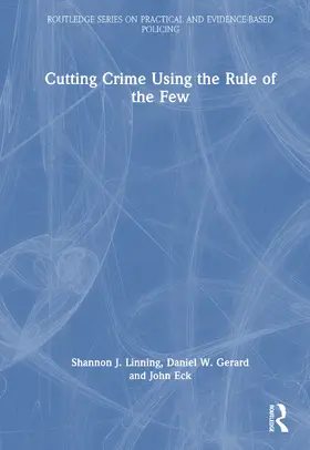 Gerard / Linning / Eck |  Cutting Crime Using the Rule of the Few | Buch |  Sack Fachmedien