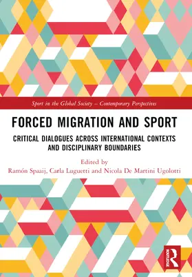 Spaaij / Luguetti / Ugolotti |  Forced Migration and Sport | Buch |  Sack Fachmedien