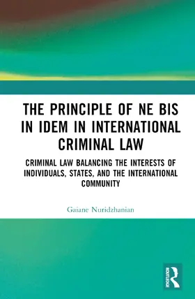 Nuridzhanian |  The Principle of ne bis in idem in International Criminal Law | Buch |  Sack Fachmedien