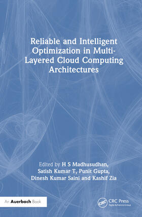 Kumar Saini / H. S. / Zia | Reliable and Intelligent Optimization in Multi-Layered Cloud Computing Architectures | Buch | 978-1-03-255380-1 | sack.de