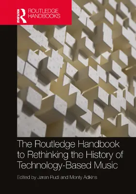 Rudi / Adkins |  The Routledge Handbook to Rethinking the History of Technology-Based Music | Buch |  Sack Fachmedien
