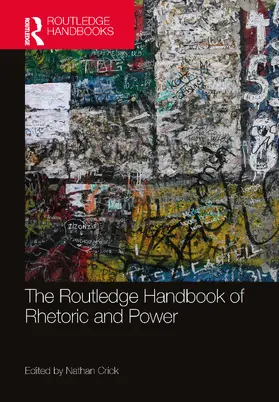 Crick |  The Routledge Handbook of Rhetoric and Power | Buch |  Sack Fachmedien