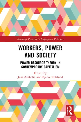 Arnholtz / Refslund | Workers, Power and Society | Buch | 978-1-032-55507-2 | www.sack.de