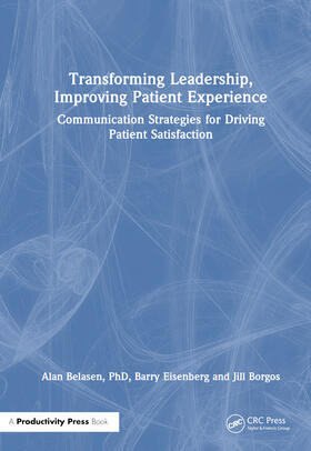 Belasen / Belasen, Ph.D. / Eisenberg | Transforming Leadership, Improving the Patient Experience | Buch | 978-1-03-255516-4 | sack.de