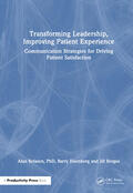 Belasen / Belasen, Ph.D. / Eisenberg |  Transforming Leadership, Improving the Patient Experience | Buch |  Sack Fachmedien