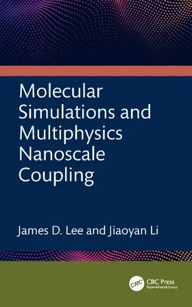Li / Lee |  Molecular Simulations and Multiphysics Nanoscale Coupling | Buch |  Sack Fachmedien