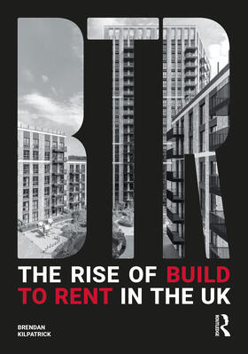 Kilpatrick | The Rise of Build to Rent in the UK | Buch | 978-1-03-255694-9 | sack.de