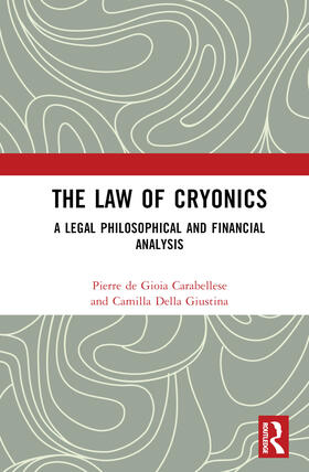de Gioia Carabellese / Della Giustina |  The Law of Cryonics | Buch |  Sack Fachmedien
