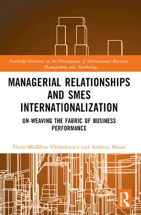 V¿t¿m¿nescu / Vatamanescu / Mitan |  Managerial Relationships and SMEs Internationalization | Buch |  Sack Fachmedien
