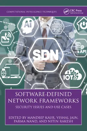 Kaur / Jain / Nand |  Software-Defined Network Frameworks | Buch |  Sack Fachmedien