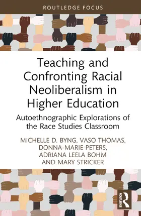Byng / Thomas / Peters |  Teaching and Confronting Racial Neoliberalism in Higher Education | Buch |  Sack Fachmedien