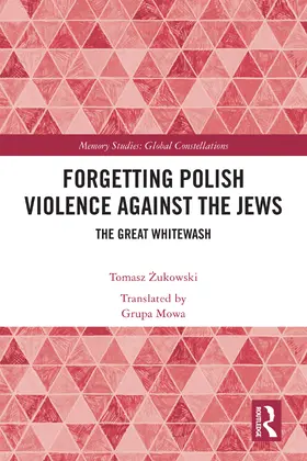 Zukowski |  Forgetting Polish Violence Against the Jews | Buch |  Sack Fachmedien