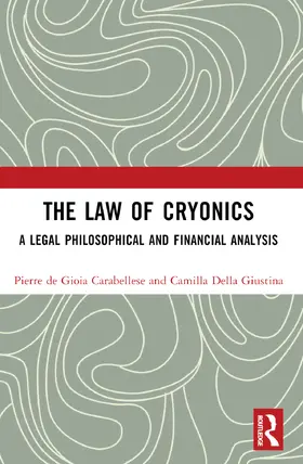 Della Giustina / de Gioia Carabellese |  The Law of Cryonics | Buch |  Sack Fachmedien