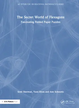 Sherman / Elran / Schwartz |  The Secret World of Flexagons | Buch |  Sack Fachmedien