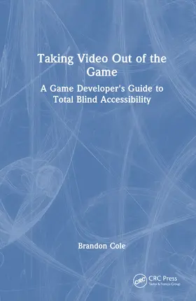 Cole |  Taking Video Out of the Game | Buch |  Sack Fachmedien