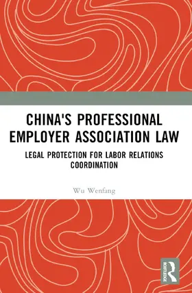 Wenfang | China's Professional Employer Association Law | Buch | 978-1-032-56093-9 | www.sack.de