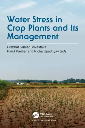 Srivastava / Parihar / Upadhyay |  Water Stress in Crop Plants and Its Management | Buch |  Sack Fachmedien