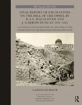 Gilmour |  Final Report of Excavations on The Hill of The Ophel by R.A.S. Macalister and J. Garrow Duncan 1923–1925 | Buch |  Sack Fachmedien