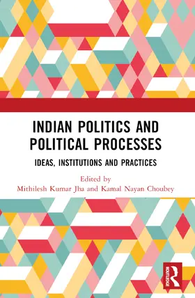 Kumar Jha / Nayan Choubey | Indian Politics and Political Processes | Buch | 978-1-032-56214-8 | sack.de