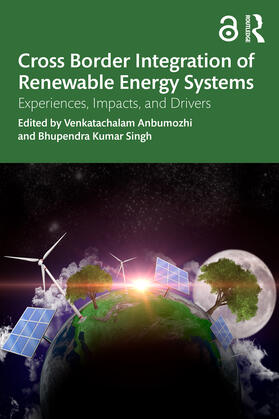 Kumar Singh / Anbumozhi |  Cross-Border Integration of Renewable Energy Systems | Buch |  Sack Fachmedien