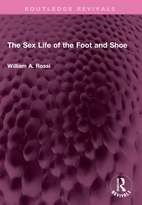Rossi |  The Sex Life of the Foot and Shoe | Buch |  Sack Fachmedien