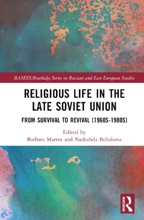 Martin / Beliakova | Religious Life in the Late Soviet Union | Buch | 978-1-032-31776-2 | www.sack.de