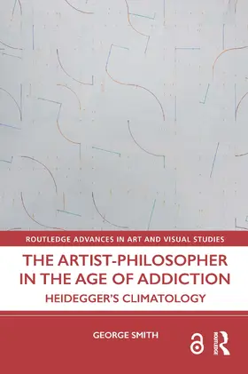 Smith | Artist-Philosopher in the Age of Addiction | Buch | 978-1-032-56412-8 | www.sack.de