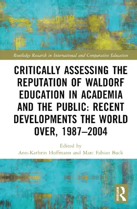 Hoffmann / Buck |  Critically Assessing the Reputation of Waldorf Education in Academia and the Public | Buch |  Sack Fachmedien
