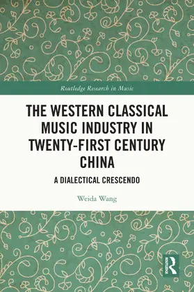 Wang |  The Western Classical Music Industry in Twenty-First Century China | Buch |  Sack Fachmedien