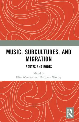 Weesjes / Worley | Music, Subcultures and Migration | Buch | 978-1-032-56547-7 | www.sack.de