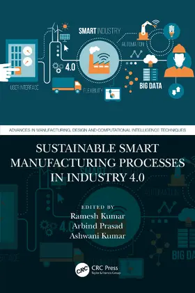 Kumar / Prasad |  Sustainable Smart Manufacturing Processes in Industry 4.0 | Buch |  Sack Fachmedien