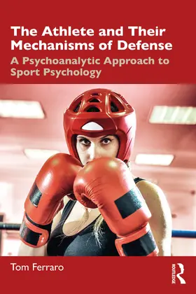 Ferraro |  The Athlete and Their Mechanisms of Defense | Buch |  Sack Fachmedien