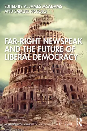 McAdams / Piccolo | Far-Right Newspeak and the Future of Liberal Democracy | Buch | 978-1-032-56626-9 | sack.de