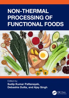 Pattanayek / Dutta / Singh |  Non-Thermal Processing of Functional Foods | Buch |  Sack Fachmedien