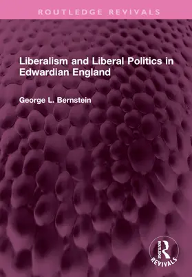 Bernstein | Liberalism and Liberal Politics in Edwardian England | Buch | 978-1-032-56754-9 | www.sack.de