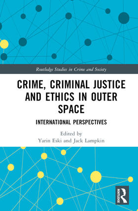 Lampkin / Eski |  Crime, Criminal Justice and Ethics in Outer Space | Buch |  Sack Fachmedien