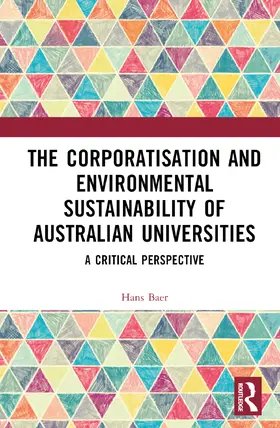 Baer |  The Corporatization and Environmental Sustainability of Australian Universities | Buch |  Sack Fachmedien