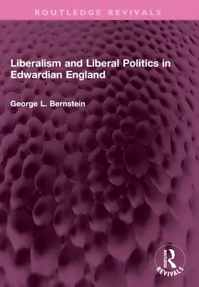 Bernstein |  Liberalism and Liberal Politics in Edwardian England | Buch |  Sack Fachmedien