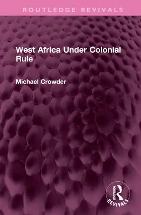 Crowder |  West Africa Under Colonial Rule | Buch |  Sack Fachmedien