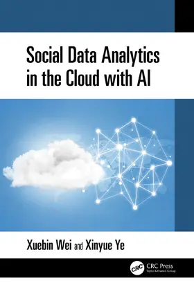 Wei / Ye |  Social Data Analytics in the Cloud with AI | Buch |  Sack Fachmedien
