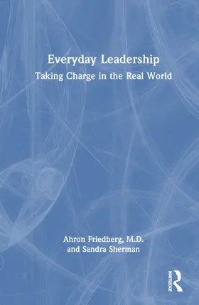 Friedberg, M.D. / Sherman |  Everyday Leadership | Buch |  Sack Fachmedien
