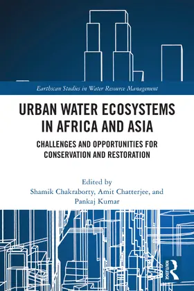 Chakraborty / Chatterjee / Kumar |  Urban Water Ecosystems in Africa and Asia | Buch |  Sack Fachmedien