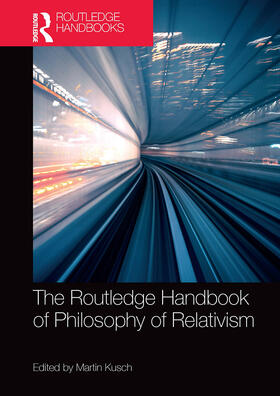 Kusch |  The Routledge Handbook of Philosophy of Relativism | Buch |  Sack Fachmedien